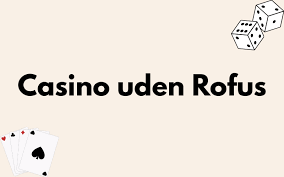 Find dit perfekte online casino uden ROFUS